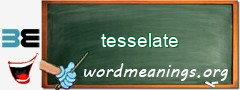 WordMeaning blackboard for tesselate